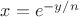$x=e^{-y/n}$