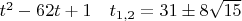 $t^2-62t+1 \quad t_{1,2}=31\pm8\sqrt{15}$