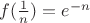 $f(\frac1n)=e^{-n}$
