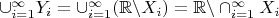 $\cup \limits_{i=1}^{\infty} Y_i = \cup \limits_{i=1}^{\infty} (\mathbb{R}\backslash X_i) = \mathbb{R}\backslash \cap \limits_{i=1}^{\infty} X_i$