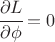 $\cfrac{\partial L}{\partial \phi}=0 $