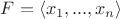$F=\langle x_1,...,x_n\rangle$ $F=\langle x_1,...,x_n\rangle$