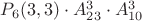 $P_6(3,3) \cdot A_{23}^3 \cdot A_{10}^3$