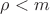 $\rho <m$