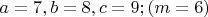 $a=7, b=8, c=9; (m=6)$
