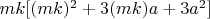 $mk [(mk)^2 + 3(mk)a + 3a^2]$