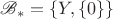 $\mathscr B_*=\{Y,\{0\}\}$