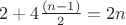 $2+4\frac{(n-1)}{2} = 2n$