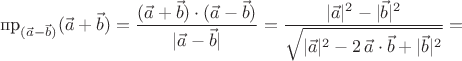 $${\text{пр}}_{(\vec a-\vec b)}(\vec a+\vec b)={(\vec a+\vec b)\cdot(\vec a-\vec b)\over|\vec a-\vec b|}={|\vec a|^2-|\vec b|^2\over\sqrt{|\vec a|^2-2\,\vec a\cdot\vec b+|\vec b|^2}}=$$