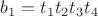 $b_1=t_1t_2t_3t_4$