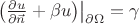 $\left.\left(\frac{\partial u}{\partial\vec n}+\beta u\right)\right|_{\partial\Omega}=\gamma$ $\left.\left(\frac{\partial u}{\partial\vec n}+\beta u\right)\right|_{\partial\Omega}=\gamma$