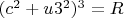 $(c^2+u3^2)^3=R$