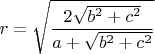 $r =\sqrt{\dfrac{2\sqrt{b^2+c^2}}{a+\sqrt{b^2+c^2}}}$