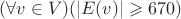 $(\forall v \in V)(|E(v)| \geqslant 670)$