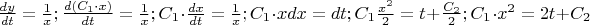 $\frac{dy}{dt}=\frac{1}{x}; \frac{d(C_1 \cdot x)}{dt}=\frac{1}{x}; C_1 \cdot \frac{dx}{dt}=\frac{1}{x}; C_1 \cdot x dx =dt; C_1 \frac{x^2}{2}=t+\frac{C_2}{2}; C_1 \cdot x^2=2t+C_2$