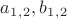 $a_1_,_2 , b_1_,_2$