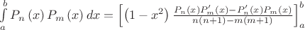 $\int\limits^b_aP_n\left(x\right)P_m\left(x\right)dx=\left[\left(1-x^2\right)\frac{P_n\left(x\right)P'_m\left(x\right)-P'_n\left(x\right)P_m\left(x\right)}{n\left(n+1\right)-m\left(m+1\right)}\right]_a^b$