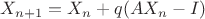 $X_{n+1}=X_n+q(AX_n-I)$