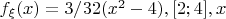 $f_\xi (x)=3/32(x^2-4), на отрезке [2;4] и нулю, если x не принадлежит отрезку$