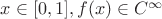 $x \in[0, 1], f(x) \in C^\infty$