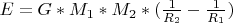 $E = G*M_1*M_2*(\frac{1}{R_2} - \frac{1}{R_1})$
