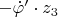 $ -\dot\varphi&rsquo;\cdot z_3 $
