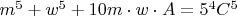 $m^5+w^5+10m\cdot w\cdot A=5^4C^5$