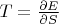 $T = \frac{\partial E}{\partial S}$