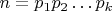 $n = p_1 p_2 \dots p_k$