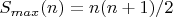 $S_{max}(n) = n(n+1)/2$