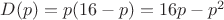 $D(p)=p(16-p)=16p-p^2$