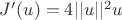 $J'(u)=4||u||^2u$