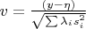 $v=\frac{(y-\eta )}{\sqrt{\sum \lambda _i s_i^2}}$