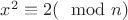 $x^2\equiv 2(\mod n)$