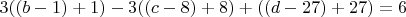 $3((b-1)+1)-3((c-8)+8)+((d-27)+27)=6$