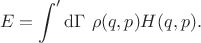 $$
E = \int' \mathrm d \Gamma \ \rho(q, p) H(q, p).
$$