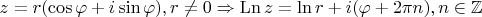 $z=r(\cos\varphi+i\sin\varphi),r\neq 0\Rightarrow\mathop{\mathrm{Ln}}z=\ln r+i(\varphi+2\pi n),n\in\mathbb Z$