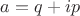 $a=q+ip$ $a=q+ip$