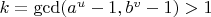 $k = \gcd(a^u - 1, b^v - 1) > 1$