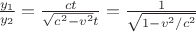 $\frac{y_1}{y_2} = \frac{c t}{\sqrt{c^2-v^2} t} = \frac{1}{\sqrt{1-v^2/c^2}}$