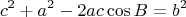 $$c^2 + a^{2} - 2ac \cos B = b^2$$
