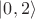 $|0, 2\rangle$