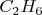 $C_2H_6$