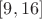 $[9,16]$