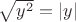$\sqrt{y^2}=|y|$