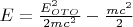 $E=\frac{E_{OTO}^2}{2mc^2}-\frac{mc^2}{2}$