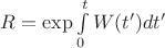 $R = \exp{\int\limits_0^t W(t') dt'}$