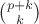 $\binom{p+k}{k}$