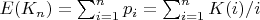 $E(K_n)= \sum_{i=1}^n {p_i}=\sum_{i=1}^n {K(i)/i}$