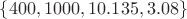 $\{400, 1000, 10.135, 3.08\}$